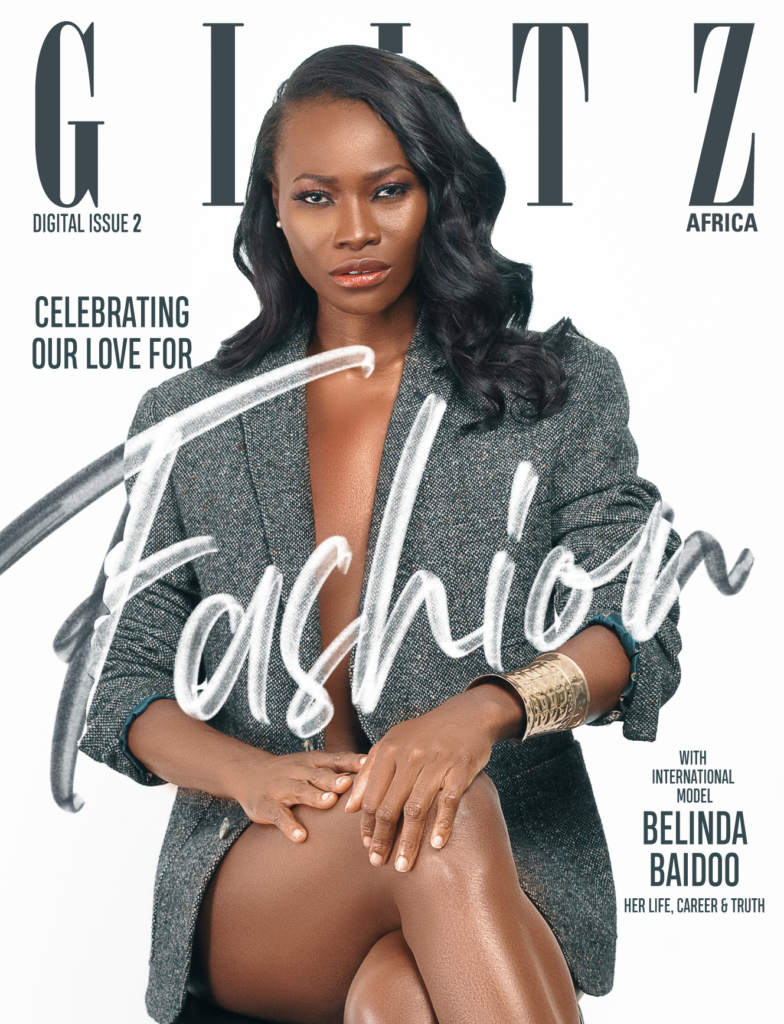 Glitz Africa Digital Issue Featuring Belinda Baidoo Glitz Africa Magazine